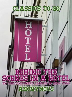 cover image of Behind the Scenes in a Hotel by the Consumer's League of New York
